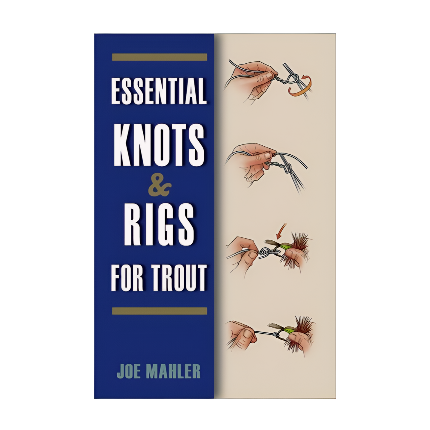 Essential Knots and Rigs for Trout by Joe Mahler