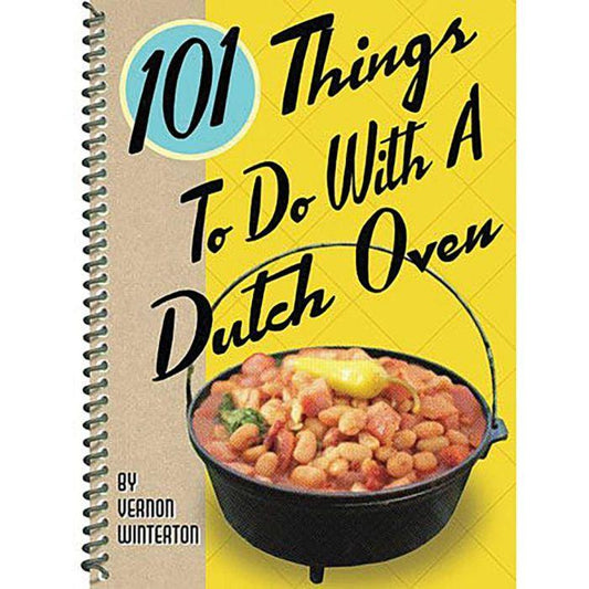 Book - 101 Things To Do With A Dutch Oven